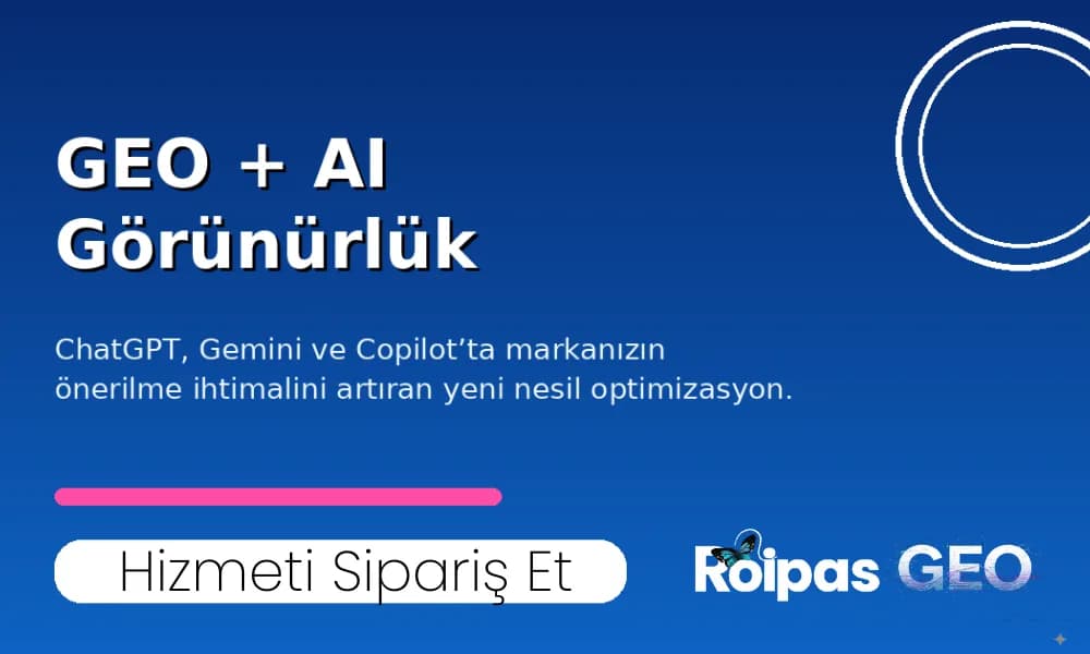 GEO + AI Görünürlük Hizmeti: ChatGPT, Gemini ve Copilot’ta Markanız Nasıl Önerilir? kapak görseli